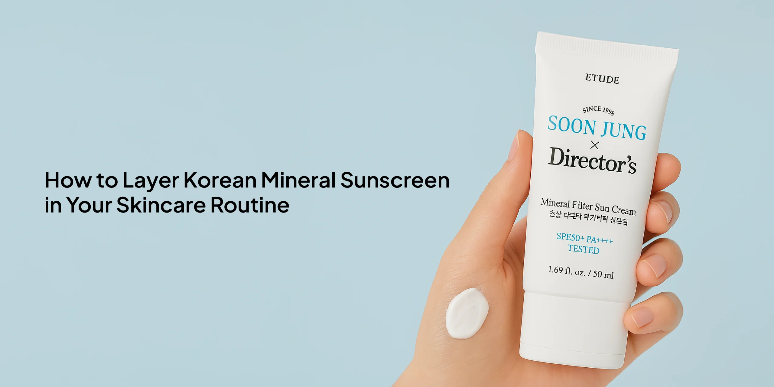 How to Layer Korean Mineral Sunscreen in Your Skincare Routine