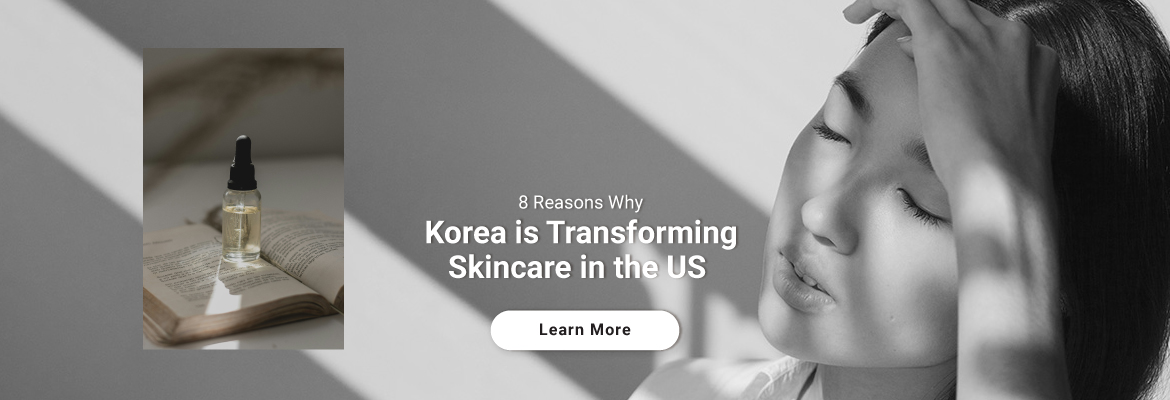 8 Reasons Why Korean Skincare is Transforming in the US