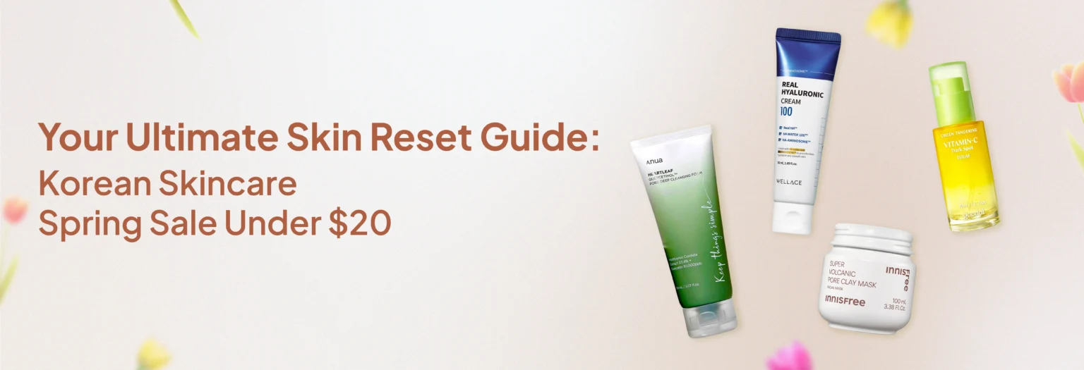 Your Ultimate Skin Reset Guide: Korean Skincare Spring Sale Under 