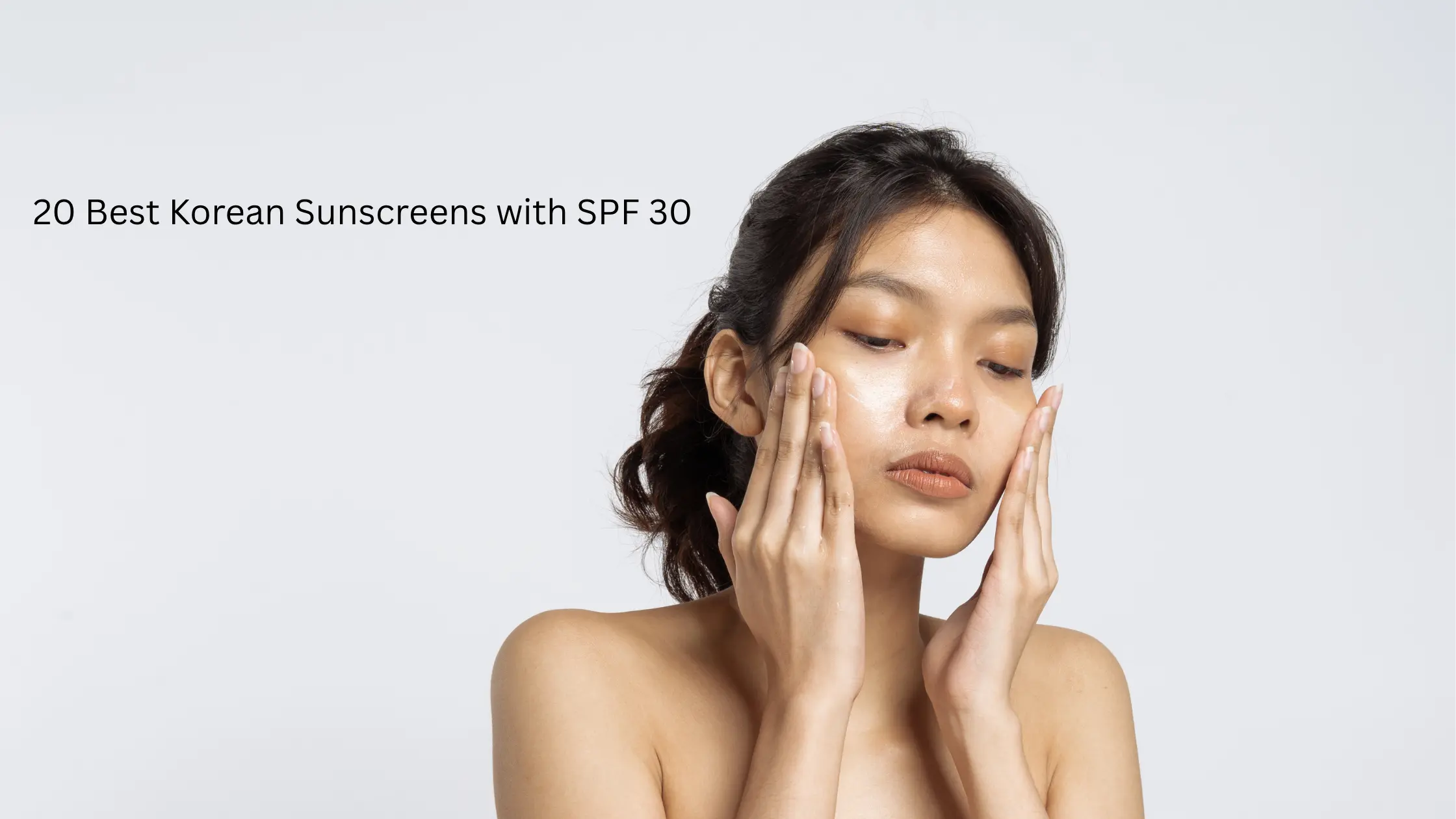 20 Best Korean Sunscreens with SPF 30
