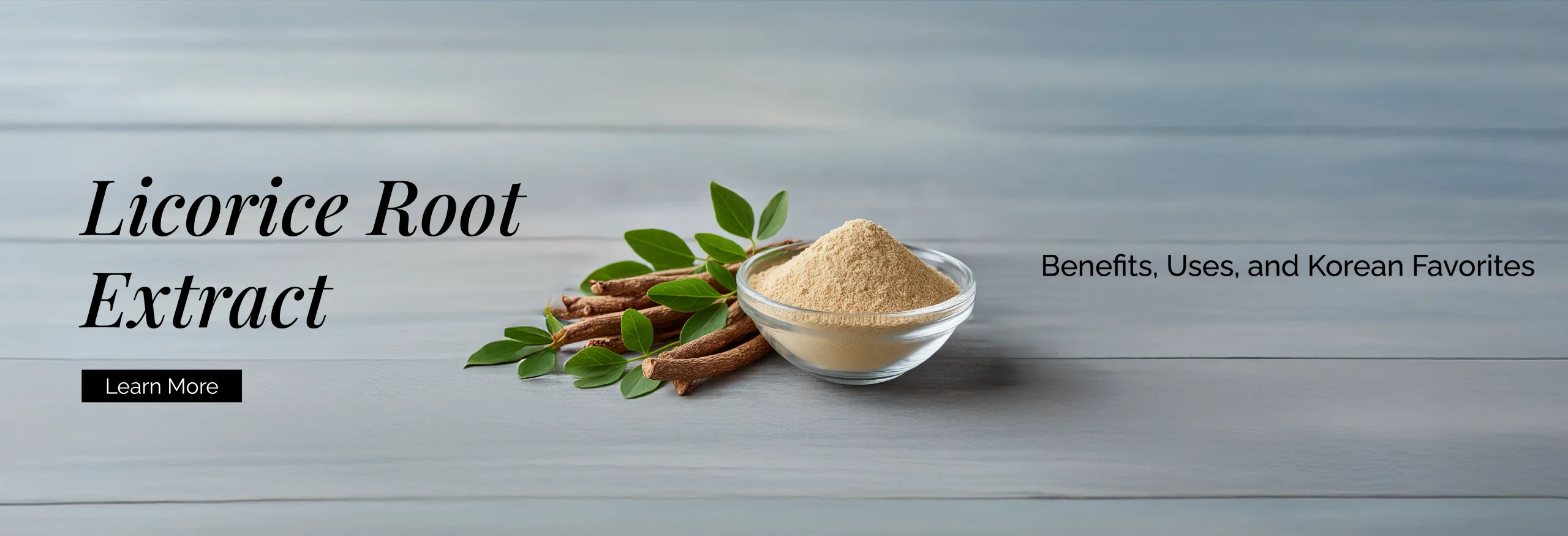 Licorice Root Extract: Benefits, Uses, and Korean Favorites